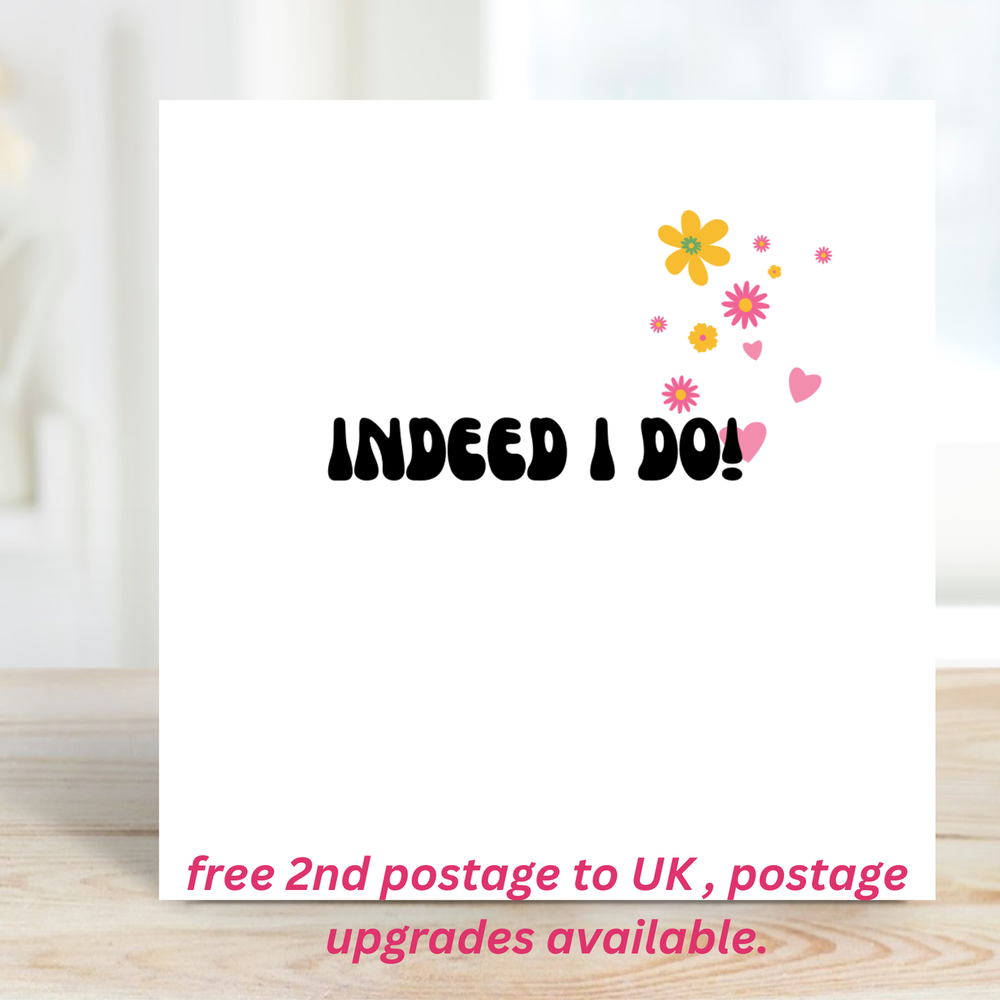 Northern soul Mothers Day Card inner with 'Indeed I Do!' text and floral decorations on a white background.